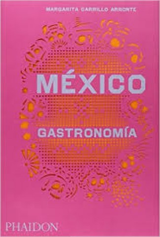 MeXICO-GASTRONOMiA(ED-SPAÑOL)-9780714870427