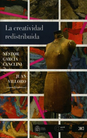 La-Creatividad-redistribuida-9786070304620