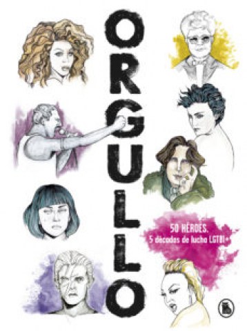 Orgullo-50-heroes-5-decadas-lucha-LGTBImas-9788402422170