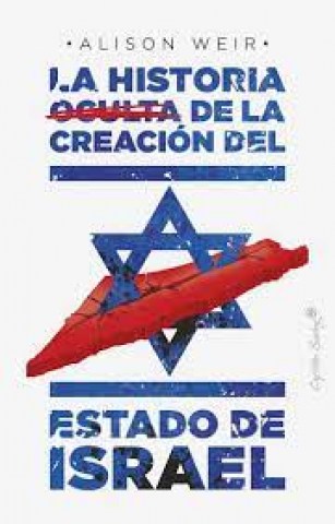 La-Historia-oculta-creacionlstado-Israel-9788412351484