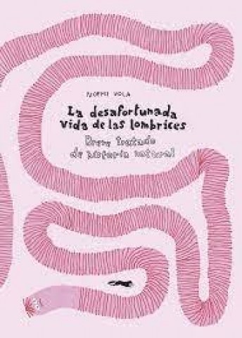 La-Desafortunada-vida-breves-lombrices-9788412470796