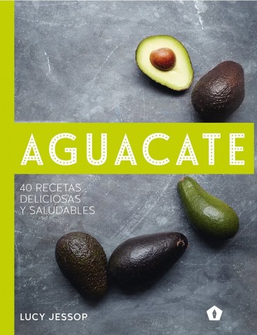 Aguacate-40-recetasliciosas-saludables-9788416407262