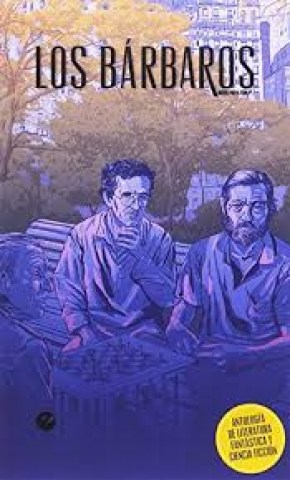 Los-Barbaros-Antologia-literatura-fantastica-ciencia-ficcion-9788416876099