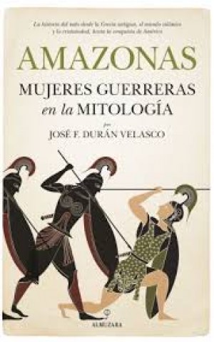 Amazonas-Mujeres-guerrerasn-mitologia-9788417229894