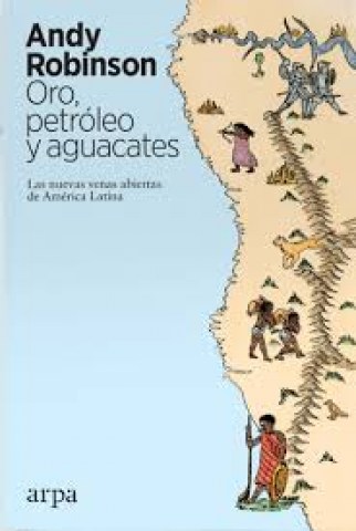 Oro,-petroleo-aguacates-Las-nuevas-venas-abiertas-America-Latina-9788417623371
