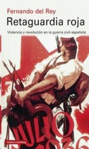 Retaguardia-roja-Violencia-revolucionn-guerra-civilspañola-9788417747886