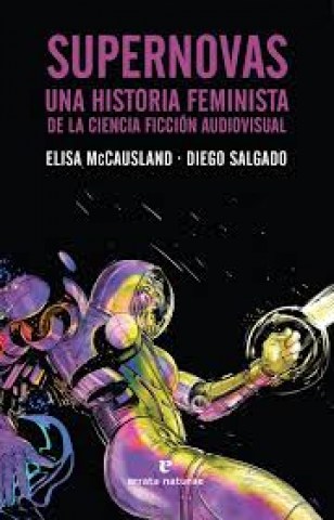 Supernovas-Una-historia-feminista-ciencia-ficcion-audiovisual-9788417800338