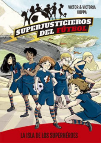 Superjusticierosl-futbol-isla-superheroes-9788424660802
