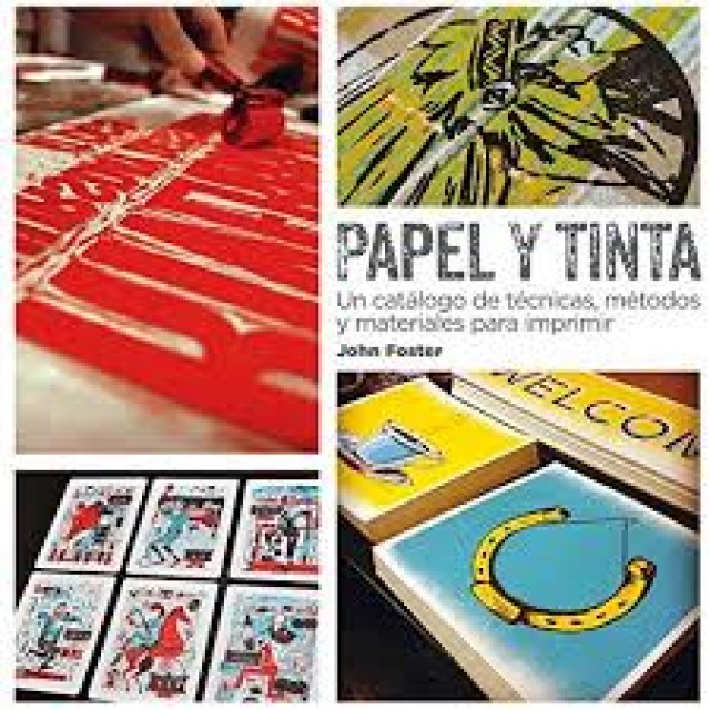 Papel-tinta-Un-catalogo-tecnicas,-metodos-materiales-para-imprimir-9788425227769