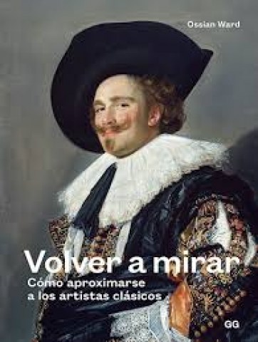 Volver-a-mirar-Como-aproximarse-a-artistas-clasicos-9788425231896
