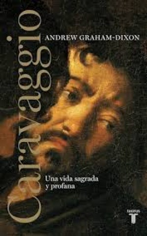 Caravaggio-Una-vida-sagrada-profana-9788430608065