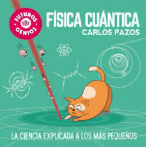 Fisica-cuantica-La-cienciaxplicada-a-mas-pequeños-9788448851934