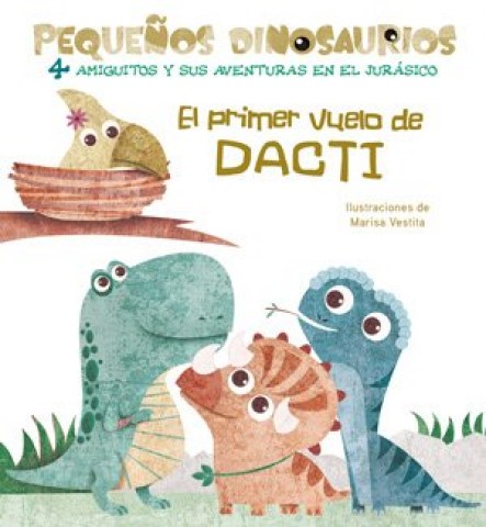 Pequeños-dinosaurios-l-primer-vuelo-Dacti-9788468254494