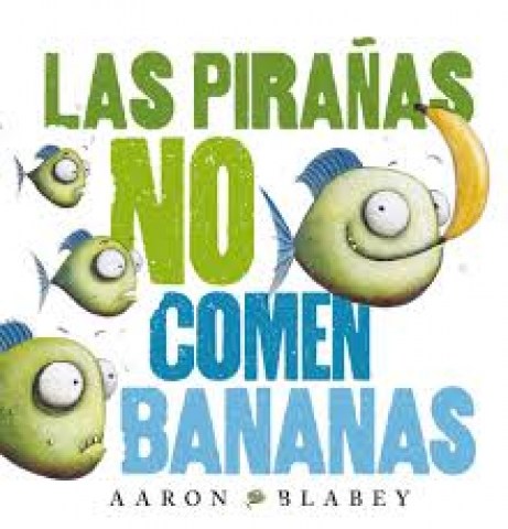 Las-Pirañas-no-comen-bananas-9788469848630