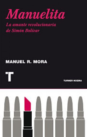 MANUELITA-AMANTE-REVOLUCIONARIA-SIMON-BOLIV-9788475066172