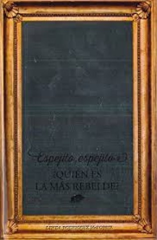 ESPEJITO,SPEJITO,-QUIeNS-MaS-REBELDE-9788475568942