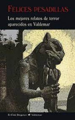 Felices-pesadillas-Los-mejores-relatos-terror-aparecidosn-Valdemar-9788477029076
