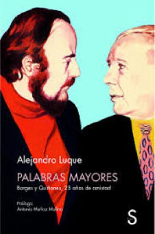 Palabras-mayores-Borges-Quiñones,-25-años-amistad-9788477379751