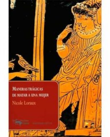 maneras-tragicas-matar-aa-mujer-9788477743903