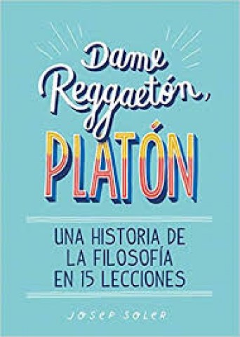 Dame-reggaeton,-Platon-9788490439739