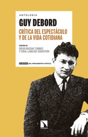 Guy-Debord-Criticalspectaculo-vida-cotidiana-9788490976494