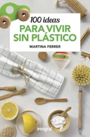 100-ideas-para-vivir-sin-plastico-9788491181187