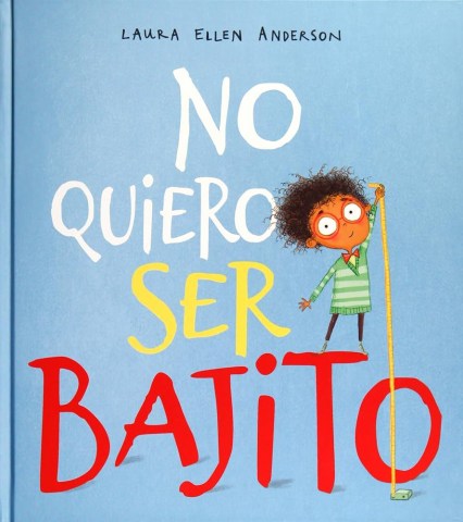 No-quiero-ser-bajito-9788491452287
