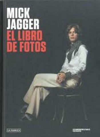 MICK-JAGGER-L-LIBRO-FOTOS-9788492841851