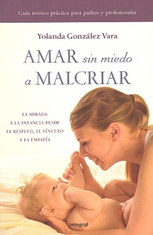 AMAR-SIN-MIEDO-A-MALCRIAR-9788492981083