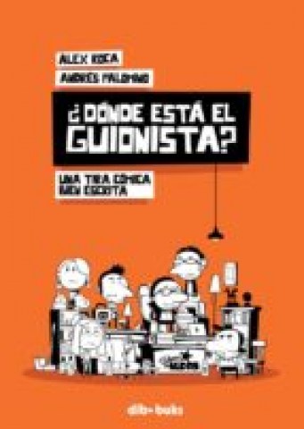 Dondestal-guionista-Una-tira-comica-bienscrita-9788494061844