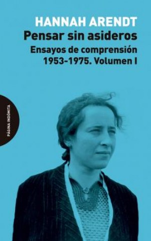 Pensar-sin-asideros-nsayos-comprension-1953-1977-Volumen-1-9788494816772