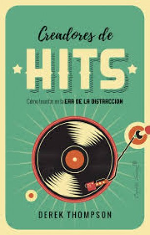 Creadores-hits-Como-triunfarnra-distraccion-9788494886195