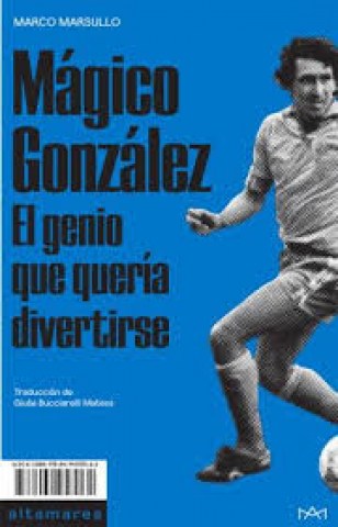 Magico-gonzalez-l-genio-que-queria-divertirse-9788494957062