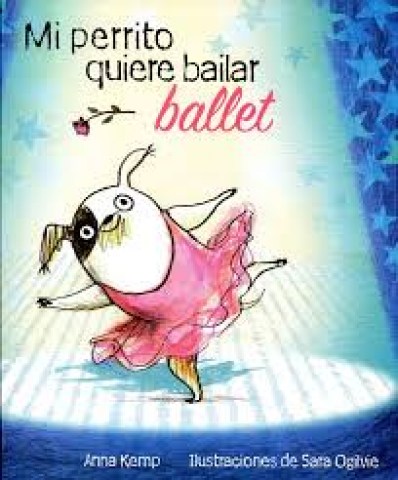 Mi-perrito-quiere-bailar-ballet-9788498016079
