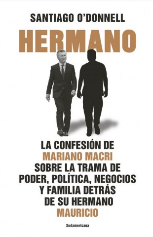 Hermano-Lafesion-Mariano-Macri-sobre-trama-poder,-politica,-negocios-familiatras-9789500764810