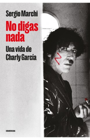 No-digas-nada-Una-vida-Charly-Garcia-9789500770965
