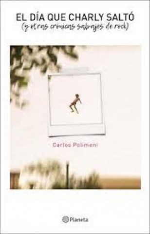 Dia-que-Charly-salto-(y-otras-cronicas-salvajes-rock)-9789504960256