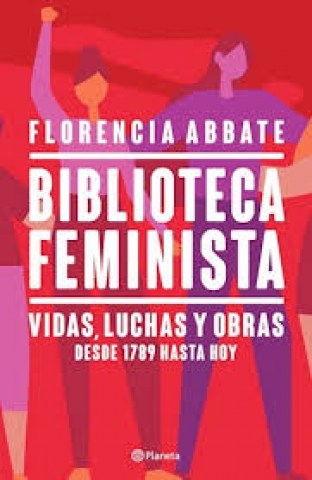 Biblioteca-feminista-Vidas,-luchas-obrassde-1789-hasta-hoy-9789504965411