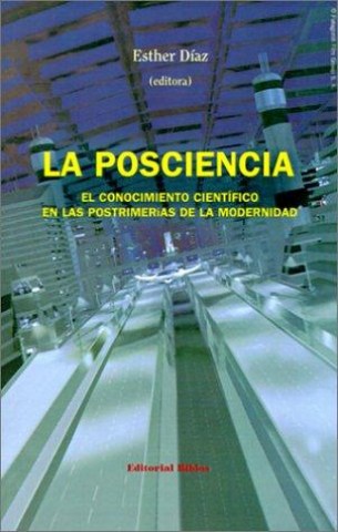 Posciencia,-La-locimiento-cientificons-postrimerias-modernidad-9789507862434