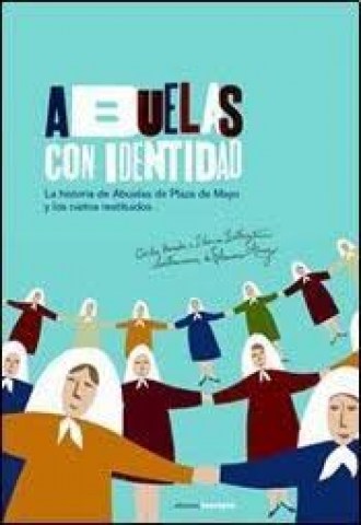 Abuelas-identidad-La-historias-Abuelas-Plaza-Mayo-nietos-restituidos-9789871217380