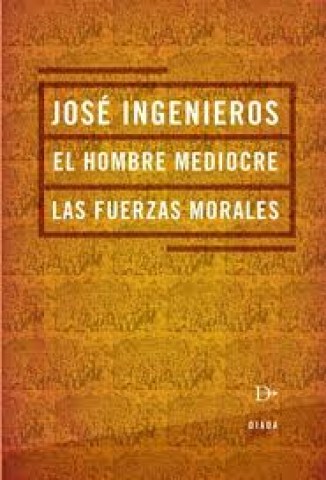 El-hombre-mediocre-Las-fuerzas-morales-9789871427505