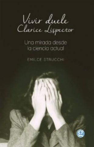 Vivir-duele-Clarice-Lispector-9789871489947