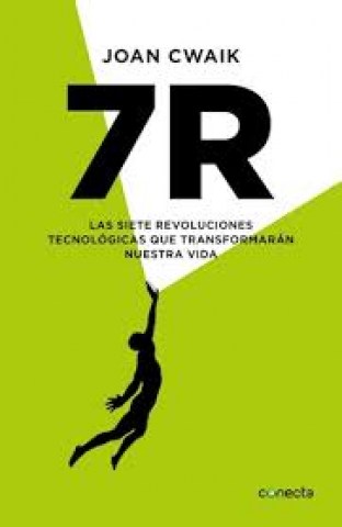 7R-Las-siete-revoluciones-tecnologicas-que-transformaran-nuestra-vida-9789871941612