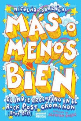 Mas-o-menos-bien-l-indie-argentinonl-rock-post-cromañon-(2004-2017)-9789873823220