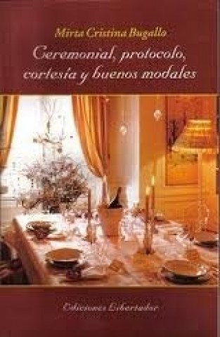 Ceremonial,-protocolo,-cortesia-buenos-modales-9789875460348