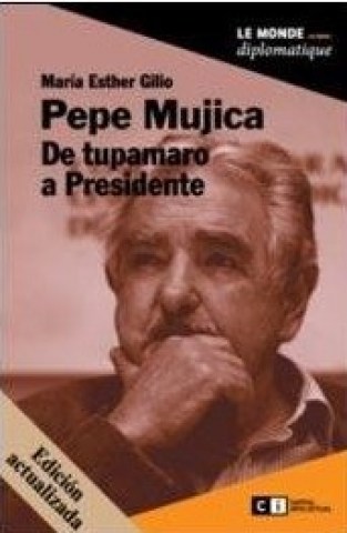 Pepe-Mujica-De-tupamaro-a-presidente-9789876142151