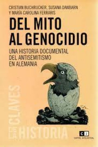 Del-mito-al-genocidio-Una-historia-documentall-antisemitismon-alemania-9789876143714