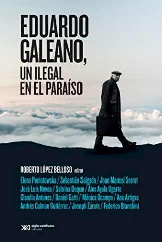 EDUARDO-GALEANO,-ILEGALNL-PARAiSO-9789876297059