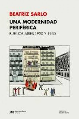 Una-modernidad-periferica-Buenos-Aires-1920-1930-9789876299848