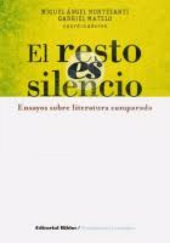 Restos-silencio,l-nsayos-sobre-literatura-comparada-9789876910446